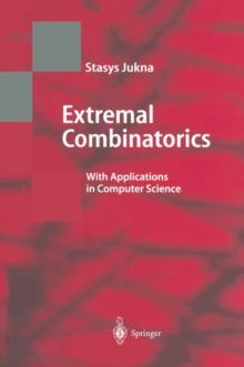 Extremal Combinatorics : With Applications in Computer Science