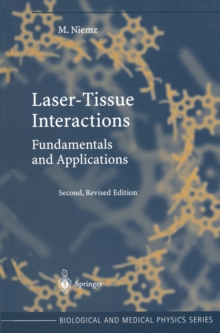 Laser-Tissue Interactions : Fundamentals and Applications