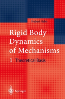 Rigid Body Dynamics of Mechanisms : 1 Theoretical Basis