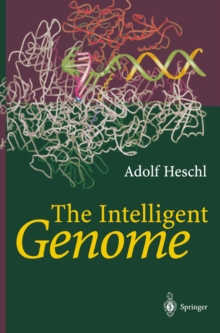 The Intelligent Genome : On the Origin of the Human Mind by Mutation and Selection