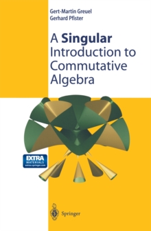 A Singular Introduction to Commutative Algebra