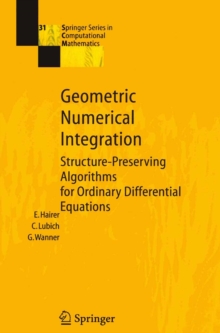 Geometric Numerical Integration : Structure-Preserving Algorithms for Ordinary Differential Equations