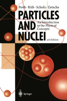 Particles and Nuclei : An Introduction to the Physical Concepts