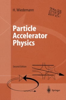 Particle Accelerator Physics : Volume I and II (study edition)