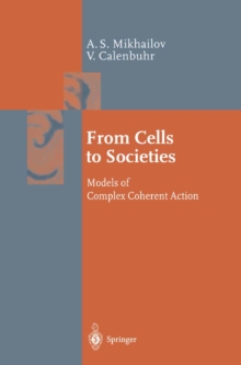 From Cells to Societies : Models of Complex Coherent Action