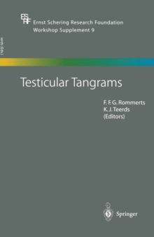 Testicular Tangrams : 12th European Workshop on Molecular and Cellular Endocrinology of the Testis