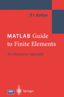 MATLAB Guide to Finite Elements : An Interactive Approach