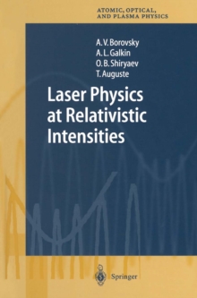 Laser Physics at Relativistic Intensities