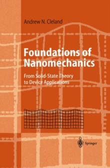 Foundations of Nanomechanics : From Solid-State Theory to Device Applications