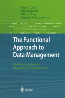 The Functional Approach to Data Management : Modeling, Analyzing and Integrating Heterogeneous Data