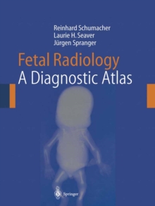 Fetal Radiology : A Diagnostic Atlas