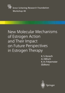 New Molecular Mechanisms of Estrogen Action and Their Impact on Future Perspectives in Estrogen Therapy