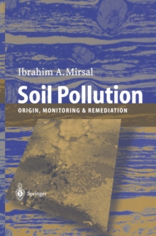 Soil Pollution : Origin, Monitoring & Remediation