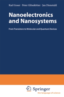 Nanoelectronics and Nanosystems : From Transistors to Molecular and Quantum Devices