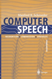 Computer Speech : Recognition, Compression, Synthesis