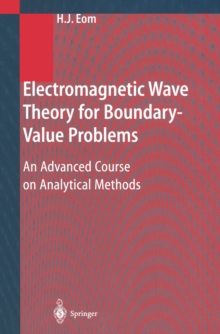 Electromagnetic Wave Theory for Boundary-Value Problems : An Advanced Course on Analytical Methods