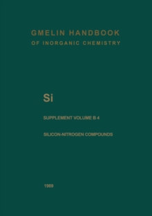 Si Silicon : System Si-N. Binary and Ternary Silicon Nitrides. Silicon-Nitrogen-Hydrogen Compounds. N-Substituted Silicon-Nitrogen Compounds