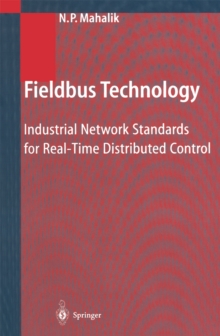 Fieldbus Technology : Industrial Network Standards for Real-Time Distributed Control