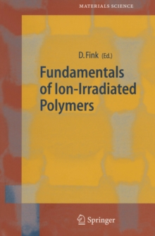 Fundamentals of Ion-Irradiated Polymers