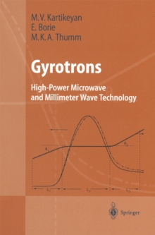 Gyrotrons : High-Power Microwave and Millimeter Wave Technology