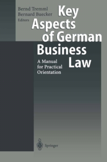 Key Aspects of German Business Law : A Manual for Practical Orientation