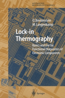 Lock-in Thermography : Basics and Use for Evaluating Electronic Devices and Materials