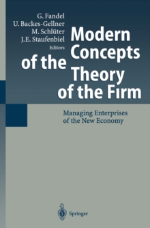 Modern Concepts of the Theory of the Firm : Managing Enterprises of the New Economy