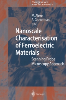 Nanoscale Characterisation of Ferroelectric Materials : Scanning Probe Microscopy Approach