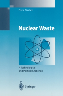 Nuclear Waste : A Technological and Political Challenge