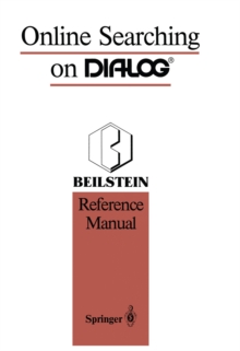 Online Searching on DIALOG(R) : Beilstein Reference Manual