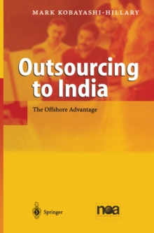 Outsourcing to India : The Offshore Advantage