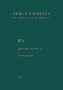 Mo Molybdenum : Oxomolybdenum Species in Aqueous Solutions (Continued) Oxomolybdenum Species in Nonaqueous Solvents Oxomolybdenum Species in Melts Peroxomolybdenum Species