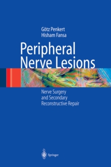 Peripheral Nerve Lesions : Nerve Surgery and Secondary Reconstructive Repair