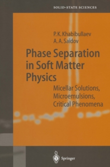 Phase Separation in Soft Matter Physics : Micellar Solutions, Microemulsions, Critical Phenomena