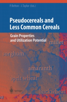 Pseudocereals and Less Common Cereals : Grain Properties and Utilization Potential