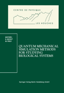 Quantum Mechanical Simulation Methods for Studying Biological Systems : Les Houches Workshop, May 2-7, 1995