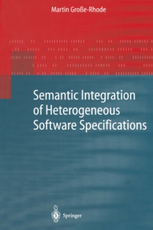 Semantic Integration of Heterogeneous Software Specifications