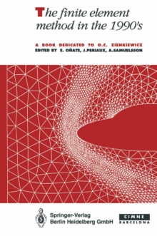 The finite element method in the 1990's : A Book Dedicated to O.C. Zienkiewicz