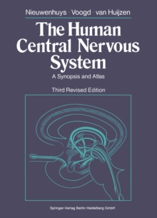 The Human Central Nervous System : A Synopsis and Atlas