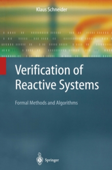 Verification of Reactive Systems : Formal Methods and Algorithms