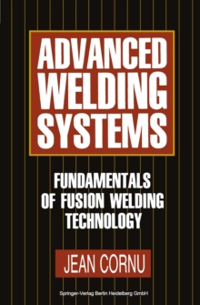 Advanced Welding Systems : 1 Fundamentals of Fusion Welding Technology