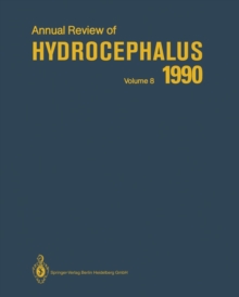 Springer-Verlag Berlin and Heidelberg GmbH & Co. K Annual Review Of Hydrocephalus , Volume 8 1990