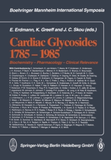 Cardiac Glycosides 1785-1985 : Biochemistry - Pharmacology - Clinical Relevance