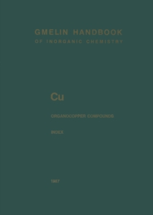 Cu Organocopper Compounds : Index Empirical Formula Index and Ligand Formula Index for Parts 1 to 4