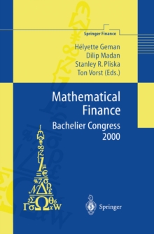 Mathematical Finance - Bachelier Congress 2000 : Selected Papers from the First World Congress of the Bachelier Finance Society, Paris, June 29-July 1, 2000