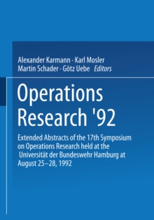 Operations Research '92 : Extended Abstracts of the 17th Symposium on Operations Research held at the Universitat der Bundeswehr Hamburg at August 25-28, 1992