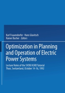 Optimization in Planning and Operation of Electric Power Systems : Lecture Notes of the SVOR/ASRO Tutorial Thun, Switzerland, October 14-16, 1992