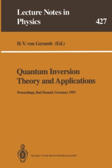 Quantum Inversion Theory and Applications : Proceedings of the 109th W.E. Heraeus Seminar Held at Bad Honnef, Germany, May 17-19, 1993