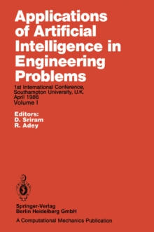 Applications of Artificial Intelligence in Engineering Problems : Proceedings of the 1st International Conference, Southampton University, U.K April 1986