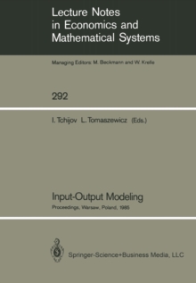 Input-Output Modeling : Proceedings of the Sixth IIASA (International Institute for Applied Systems Analysis) Task Force Meeting on Input-Output Modeling Held in Warsaw, Poland, December 16-18, 1985